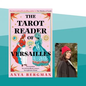 The Tarot Reader of Versailles by Anya Bergman