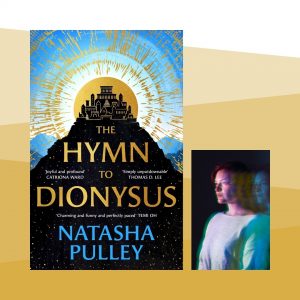 The Hymn to Dionysus by Natasha Pulley
